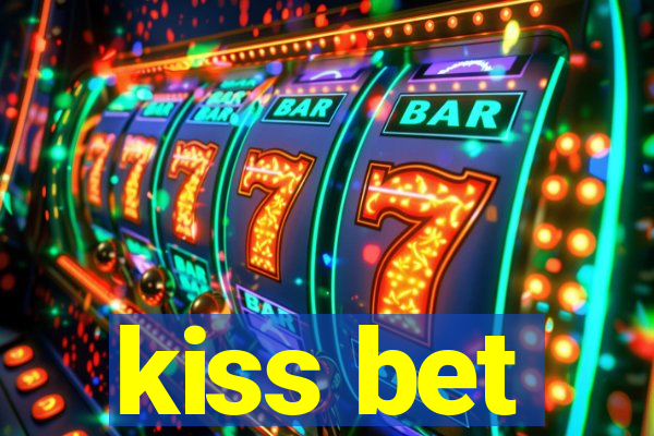 kiss bet